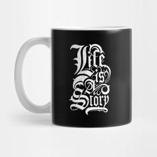 Life Is A Story Graphic Mug